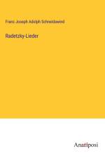 Radetzky-Lieder af Franz Joseph Adolph Schneidawind