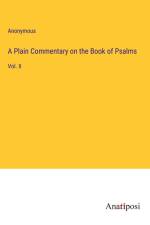 A Plain Commentary on the Book of Psalms af Anonymous