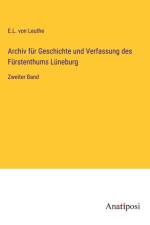 Archiv für Geschichte und Verfassung des Fürstenthums Lüneburg af E. L. von Leuthe