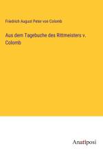 Aus dem Tagebuche des Rittmeisters v. Colomb af Friedrich August Peter von Colomb