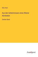 Aus den Geheimnissen eines Wiener Advokaten af Otto Horn