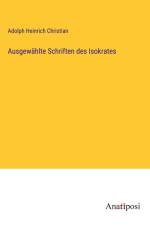 Ausgewählte Schriften des Isokrates af Adolph Heinrich Christian