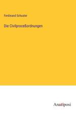 Die Civilproceßordnungen af Ferdinand Schuster