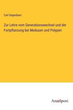 Zur Lehre vom Generationswechsel und der Fortpflanzung bei Medusen und Polypen af Carl Gegenbaur