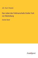 Das Leben des Feldmarschalls Grafen York von Wartenburg af Joh. Gust. Droysen
