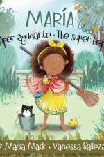 María la Súper Ayudante/ María the Super Helper (Pequeña María/ Little María Books) af Luz Maria Mack