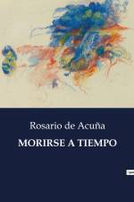 MORIRSE A TIEMPO af Rosario de Acuña