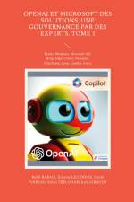 OpenAI et Microsoft des solutions, une gouvernance par des experts. Tome 1 af Frank Poireau