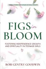 FIGS in Bloom af Bobi Gentry Goodwin