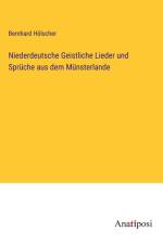 Niederdeutsche Geistliche Lieder und Sprüche aus dem Münsterlande af Bernhard Hölscher