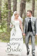 A Beaumont's Quarry Bride af Rachel Meyers