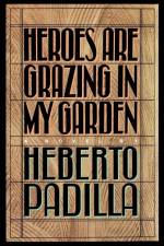 Heroes Are Grazing in My Garden af Herberto Padilla