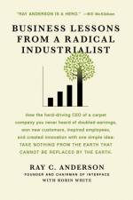 Business Lessons from a Radical Industrialist af Ray C. Anderson