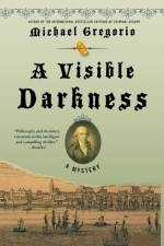 A Visible Darkness af Michael Gregorio