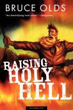 Raising Holy Hell af Bruce Olds