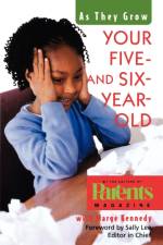 Your Five- And Six-Year-Old af Sally Lee Parents Magazine