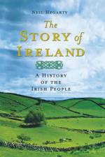 The Story of Ireland af Neil Hegarty