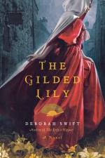 The Gilded Lily af Deborah Swift