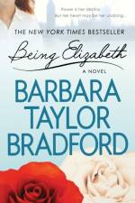 BEING ELIZABETH af Barbara Taylor Bradford