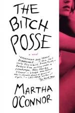 The Bitch Posse af Martha O'Connor