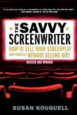 The Savvy Screenwriter af Susan Kouguell