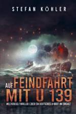 Auf Feindfahrt mit U 139 af Stefan Köhler