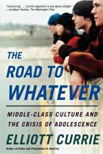 The Road to Whatever af Elliott Currie