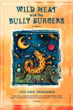 Wild Meat and the Bully Burgers af Lois-Ann Yamanaka