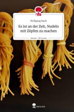 Es ist an der Zeit, Nudeln mit Zöpfen zu machen. Life is a Story - story.one af Wolfgang Rauh