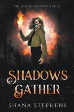 Shadows Gather af Shana Stephens