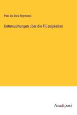 Untersuchungen über die Flüssigkeiten af Paul Du Bois-Reymond