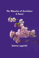 The Miracles of Antichrist af Selma Lagerlof