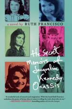 The Secret Memoirs of Jacqueline Kennedy Onassis af Ruth Francisco