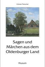 Sagen und Märchen aus dem Oldenburger Land af Günter Petschel
