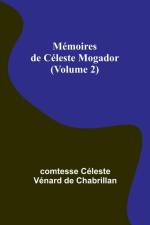 Mémoires de Céleste Mogador (Volume 2) af Comtesse Céleste Chabrillan