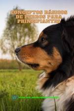 Conceptos básicos de perros para principiantes af Ubaldo Sánchez Gutiérrez
