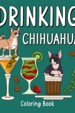 Drinking Chihuahua Coloring Book af Paperland