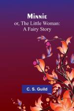 Minnie; or, The Little Woman af C. S. Guild