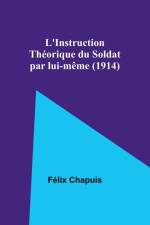L'Instruction Théorique du Soldat par lui-même (1914) af Félix Chapuis