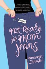 Not Ready for Mom Jeans af Maureen Lipinski
