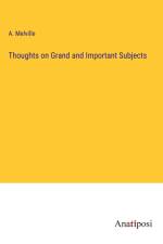 Thoughts on Grand and Important Subjects af A. Melville