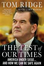 The Test of Our Times af Tom Ridge