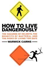 How to Live Dangerously af Warwick Cairns