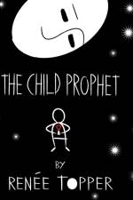 The Child Prophet af Renee Topper