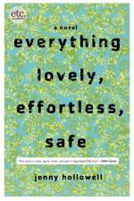 Everything Lovely, Effortless, Safe af Jenny Hollowell