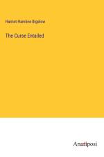 The Curse Entailed af Harriet Hamline Bigelow