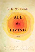 All the Living af C. E. Morgan