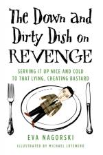 The Down and Dirty Dish on Revenge af Nagorski Eva