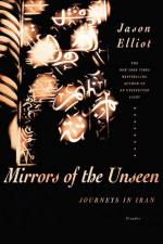 Mirrors of the Unseen af Jason Elliot