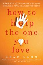 How to Help the One You Love af Brad Lamm